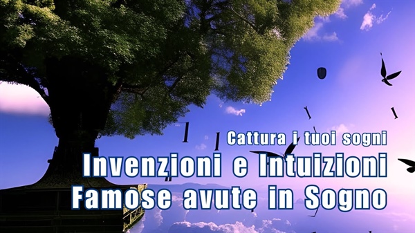 Invenzioni e intuizioni famose avute in sogno